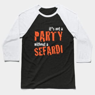 Party Sefardi Baseball T-Shirt